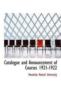Catalogue and Announcement of Courses 1921-1922