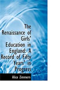 The Renaissance of Girls' Education in England