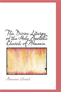 The Divine Liturgy of the Holy Apostolic Church of Armenia