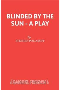 Blinded by the Sun
