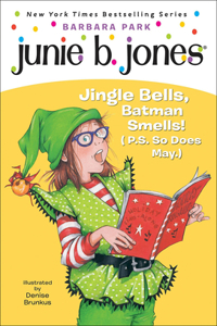 Junie B., First Grader: Jingle Bells, Batman Smells! (P.S. So Does May.): Jingle Bells, Batman Smells! (P.S. So Does May.)
