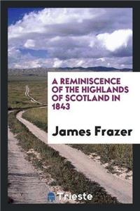 Reminiscence of the Highlands of Scotland in 1843