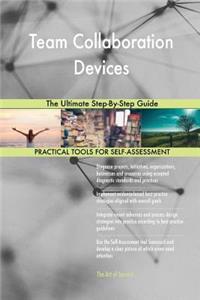Team Collaboration Devices The Ultimate Step-By-Step Guide