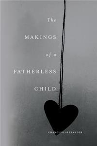 The Makings of a Fatherless Child