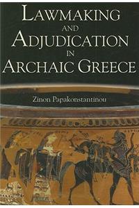 Lawmaking and Adjudication in Archaic Greece