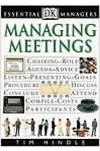 Managing Meetings (Essential Managers)
