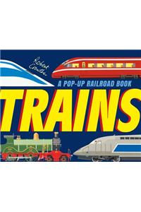 Trains: A Pop-Up Railroad Book: A Pop-up Railroad Book