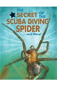 Secret of the Scuba Diving Spider...and More!