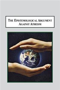 Epistemological Argument Against Atheism