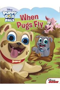 Disney Puppy Dog Pals: When Pugs Fly