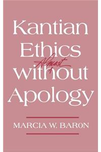 Kantian Ethics Almost Without Apology