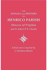 Annals and History of Henrico Parish, Diocese of Virginia, and St. John's P.E. Church