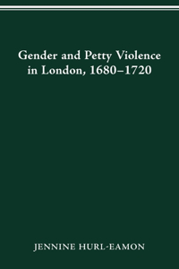 Gender and Petty Violence in London, 1680-1720