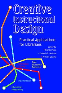 Creative Instructional Design: Practical Applications for