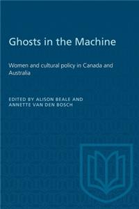 Ghosts In the Machine: Women and Cultural Policy in Canada and Australia