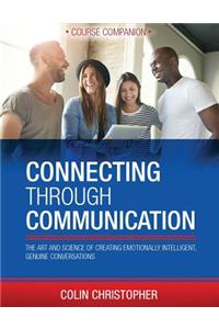 Connecting Through Communication Course Companion