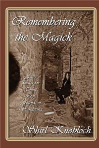 Remembering the Magick