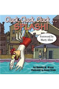 Cluck, Cluck, Cluck ... SPLASH!