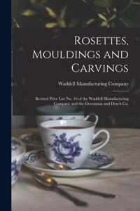 Rosettes, Mouldings and Carvings