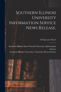 Southern Illinois University Information Service News Release.; 1958 January-March