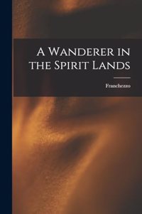 Wanderer in the Spirit Lands