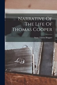 Narrative Of The Life Of Thomas Cooper