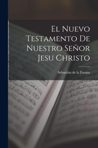 Nuevo Testamento De Nuestro Señor Jesu Christo