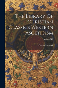 Library Of Christian Classics Western Asceticism; Volume XII
