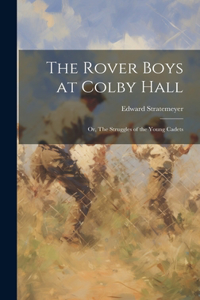 The Rover Boys at Colby Hall