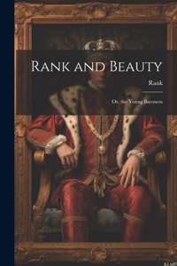 Rank and Beauty; Or, the Young Baroness