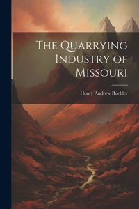 Quarrying Industry of Missouri