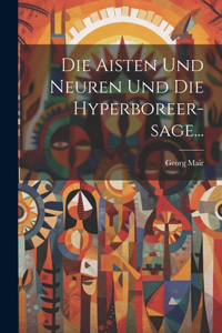 Die Aisten Und Neuren Und Die Hyperboreer-sage...