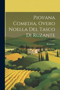 Piovana comedia, overo noella del Tasco di Ruzante