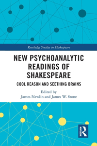 New Psychoanalytic Readings of Shakespeare