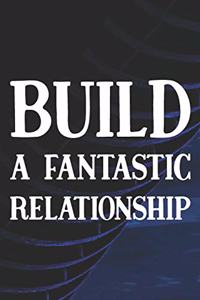 Build A Fantastic Relationship