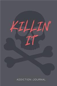 Killin' It Addiction Journal