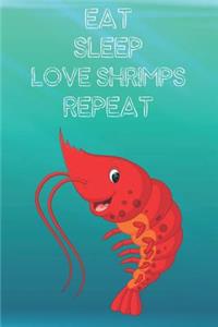 Eat Sleep Love Shrimps Repeat