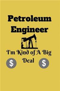 Petroleum Engineer I'm Kind of A Big Deal