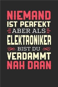 Niemand Ist Perfekt Aber ALS Elektroniker Bist Du Verdammt Nah Dran