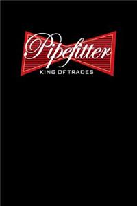 Pipefitter King of Trades