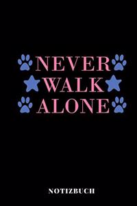 Never Walk Alone - Notizbuch