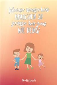 Kleine Menschen Brauchen Große Herzen So Wie Deins! Notizbuch