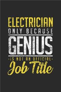 Electrician Only Because Genius Is Not An Official Job Title