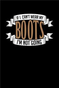If I Can't Wear My Boots I'm Not Going