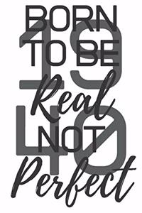 Born To Be Real Not Perfect 1998