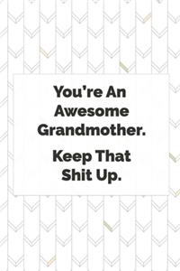 You're An Awesome Grandmother. Keep That Shit Up.