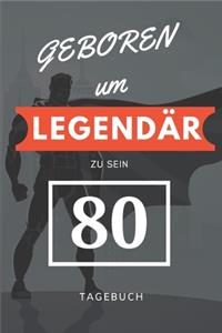 Geboren um LEGENDÄR zu sein 80 TAGEBUCH