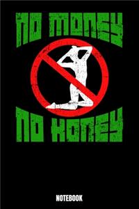 No Money No Honey Notebook