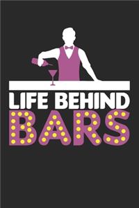 Life Behind Bars: Barkeeper Cocktail Mixer Notizbuch liniert DIN A5 - 120 Seiten für Notizen, Zeichnungen, Formeln - Organizer Schreibheft Planer Tagebuch