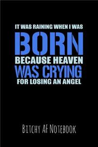 It Was Raining When I Was Born Because Heaven Was Crying for Losing an Angel